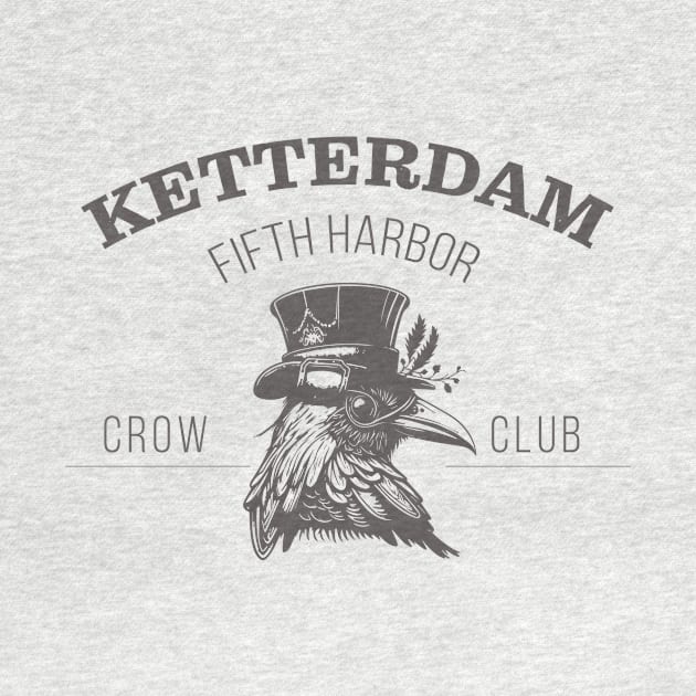 Six of Crows - Ketterdam Crow Club by OutfittersAve